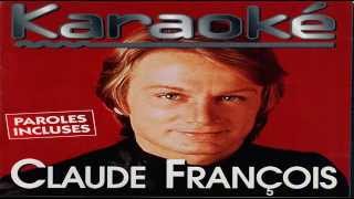 Video thumbnail of "CLAUDE FRANCOIS CHANSON POPULAIRE KARAOKE"