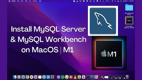 Hướng dẫn how to install mysql workbench on mac m1 - cách cài đặt bàn làm việc mysql trên mac m1