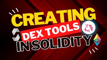 Creating DEX Tools in Solidity