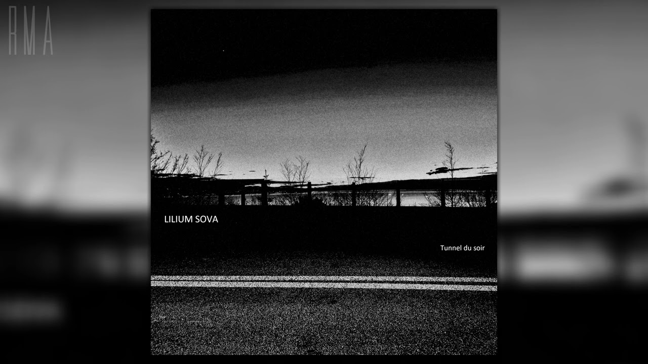 Lilium Sova - Tunnel du soir (Full EP in 4K)