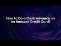 How to Do a Cash Advance on an Amazon Credit Card?