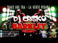 Trake Que Tra - La Gente Pesada - DJ CRISKO BARKLEY MUSIC