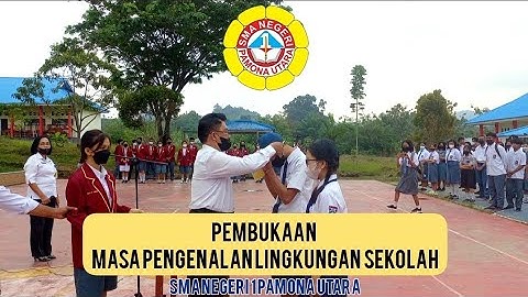 Pembukaan Masa Pengenalan Lingkungan Sekolah (MPLS) - SMA N 1 PAMONA UTARA / 6 Juli 2022