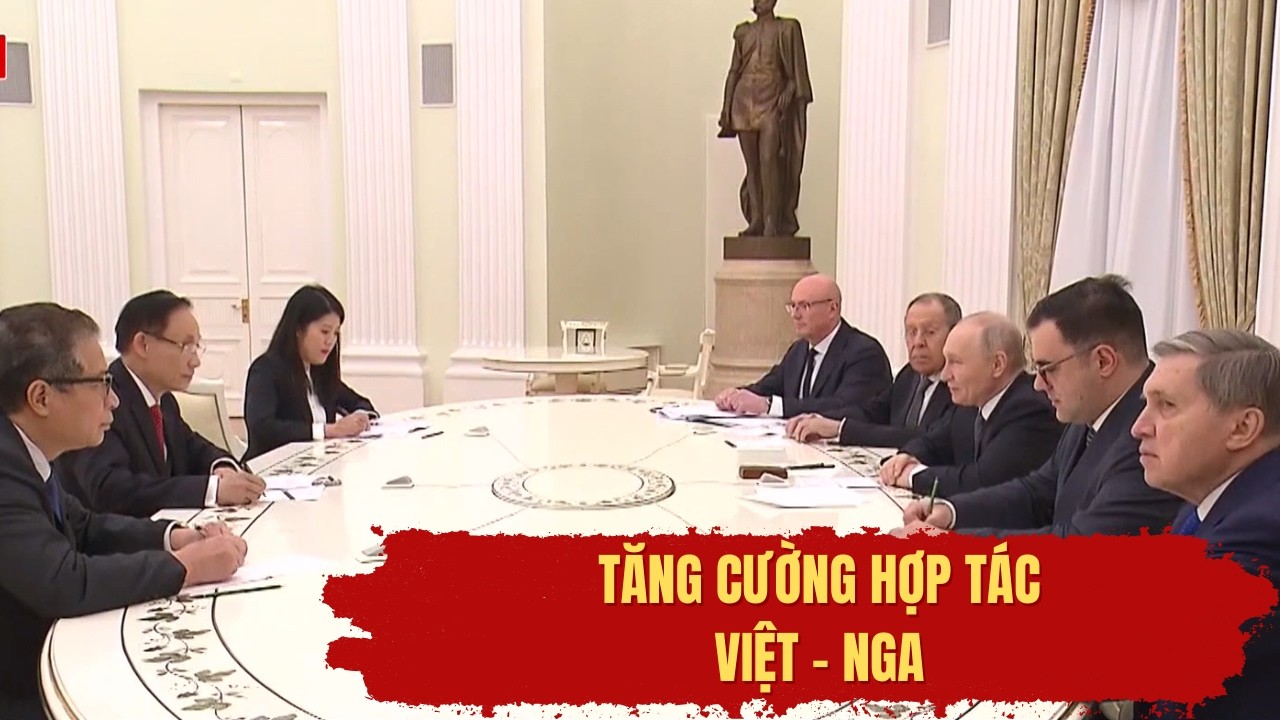 Tăng cường hợp tác Việt - Nga