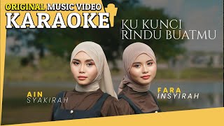 Ain Syakirah & Fara Insyirah - Ku Kunci Rindu Buatmu (Karaoke MV)