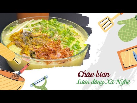 Video CHÁO LƯƠN XỨ NGHỆ, hướng dẫn nấu cháo lươn tại nhà đơn... - youtube