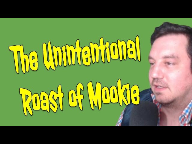 The Unintentional Roast of Mookie