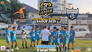 2025.11.15 ⚽ BANGKOK FC 2012A vs BANGKAPI 2012A ⚽ FOOTBALL YOUTH LEAGUE 2025 ⚽ U13 2012 DIVISION 1