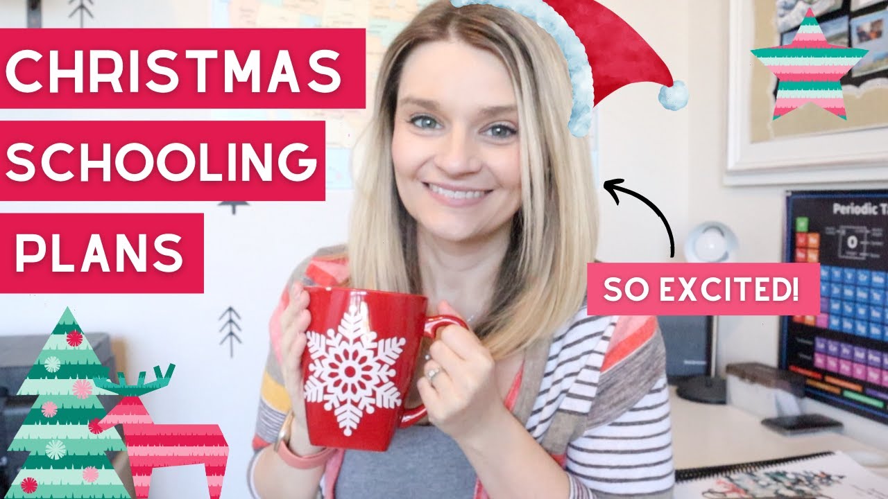 CHRISTMAS SCHOOLING Christmas School Plans Christmas Homeschool christmas-schooling-christmas-school-plans-christmas-homeschool
