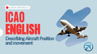 Icao English - Describing Aircraft Position And Movement