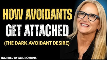 How Avoidants Get Attached. ( The Dark Avoidant Desire )__Mel Robbins Motivation Speech #motivation