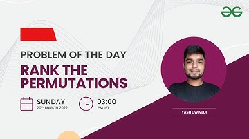 Rank The Permutations | Problem of the day: 19/03/22 | Yash Dwivedi