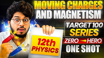 Moving Charges & Magnetism One Shot Class 12 Physics 2025-26 | Magnetic Effect of Electric Current
