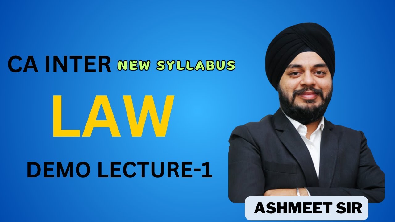 CA INTER || NEW SYLLABUS || LAW DEMO LECTURE -1 || BY ASHMEET SIR - YouTube