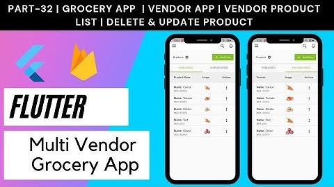 Flutter Multi Vendor Grocery App - Part 32 | Vendor App  | List Products / Delete & Update Products