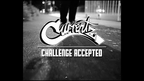Currentz One - Challenge Accepted (Official Video)