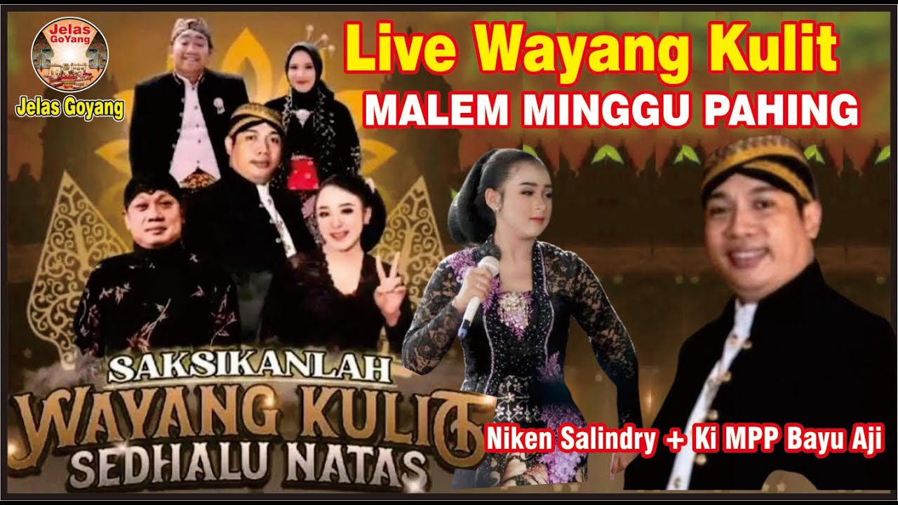 LIVE WAYANG KULIT MALEM MINGGU PAHING KI MPP BAYU AJI, NIKEN SALINDRY, CAK YUDHO CS,#jelasgoyang