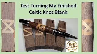Test Turning My Finished Celtic Knot Blank