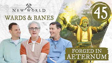 New World: Forged in Aeternum - Wards and Banes