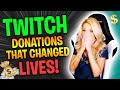 TWITCH DONATIONS THAT CHANGED LIVES! ($10,000) Week #13