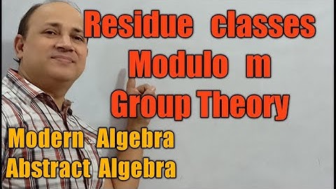 Residue classes modulo m group theory modern algebra abstract algebra Bsc Msc jam csir net Hd sir