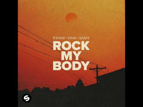 R3Hab X Inna X Sash! - Rock My Body