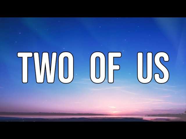 I'll make this feel like home — 2tiedships2: “Two Of Us” lyrics in Louis