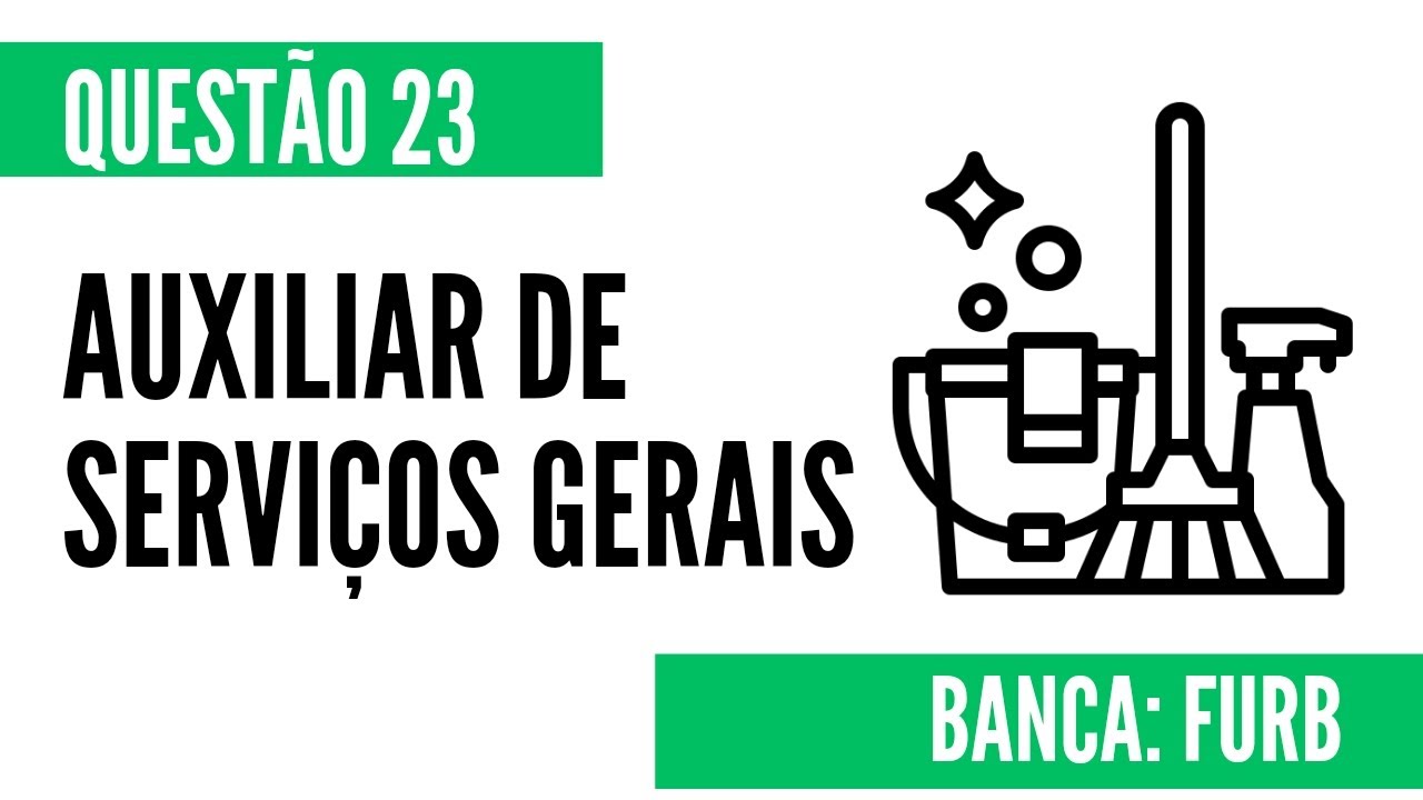Questão 23 - Auxiliar de Serviços Gerais - FURB