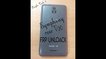 Symphony roar V20 Frp Unlock 100% work