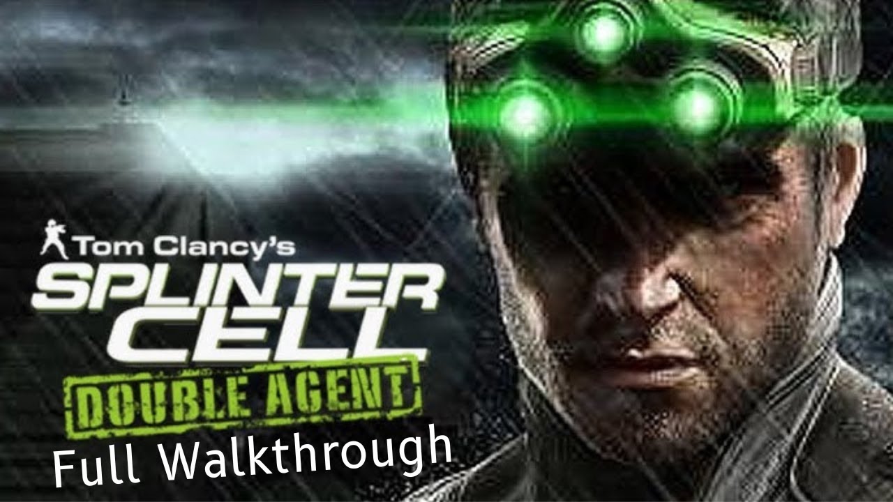 Splinter Cell Rougue Agent Tom Clancy's Splinter Cell Double Agent Full Walkthrough - YouTube