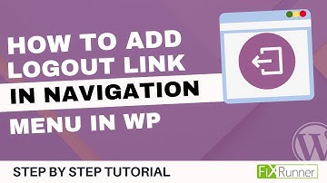 How To Add A WordPress Logout Link In Navigation Menu In WordPress
