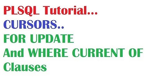 What is FOR UPDATE and WHERE CURRENT OF Clauses in PLSQL