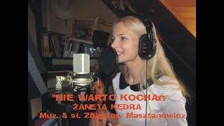 Video thumbnail of ""Nie warto kochać"  Żaneta Kędra"