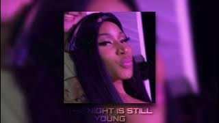 nicki minaj - the night is still young [sped up]
