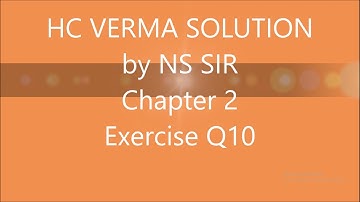 HC Verma solution chaptre 2 Q10