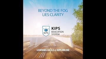 Learning Excels @ KIPS - Beyond the Fog Lies Clarity