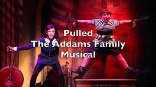 The Addams Family Musical -  Pulled Lyrics