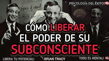 Cómo LIBERAR el PODER de su SUBCONSCIENTE 🧠| Brian Tracy #mentalidaddeexito