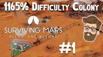 An Impossible Task (1165% Difficulty Colony Part 1) - Surviving Mars Below & Beyond Gameplay