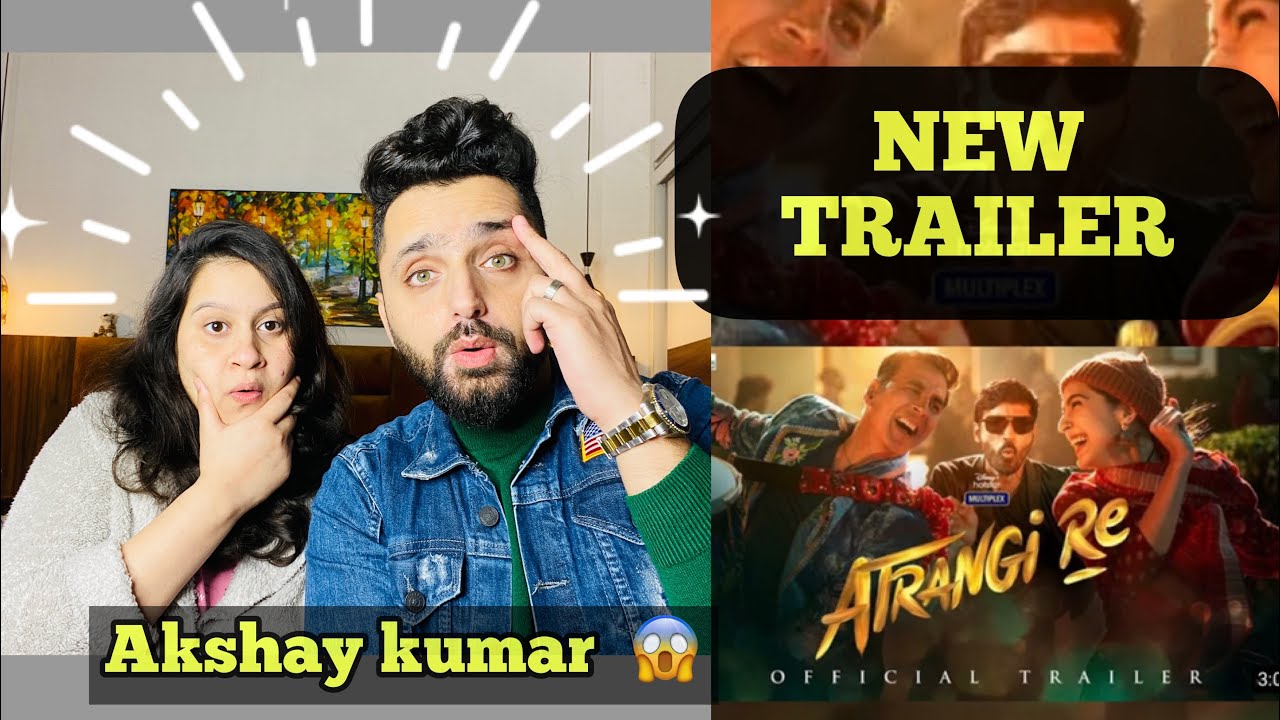 ATRANGI RE | Official Trailer REACTION!! I AkshayKumar, Dhanush, Sara Ali Khan 