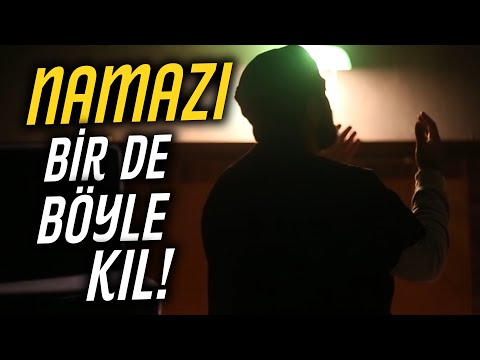 Namazı Bir De Böyle Kıl!