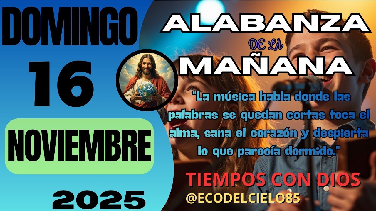 Alabanza de la Mañana de hoy Domingo 16 de Noviembre del 2025 – “Luz ...