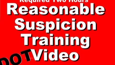 Reasonable Suspicion Training for Supervisors for DOT Mandatory Education 60 Min of Alcohol/Drugs
