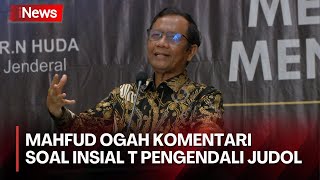 Ditanya soal Pengendali Judol Inisial T, Mahfud: Saya Sekarang Bukan Menko Polhukam