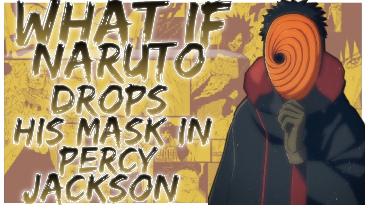 what if Naruto drops his mask in percy Jackson