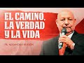 Pastor Bullón - El Camino, La Verdad y la Vida