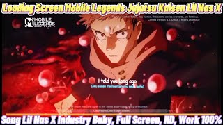 Loading Screen Mobile Legends Anime Jujutsu Kaisen Lil Nas X industry Baby Full Screen