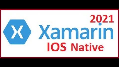 Xamarin Ios native 2021 الجديد في زامرن ايفون ناتيف