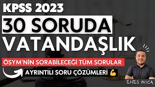 Kpss 2023 I Vatandaşlıkda Çıkması Muhtemel 30 Soru - Enes Hoca