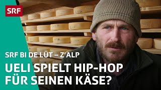 Ueli hofft auf besseren Käse durch Hip-Hop-Musik | Z'Alp – SRF bi de Lüt | 2020 - 3/3 | SRF